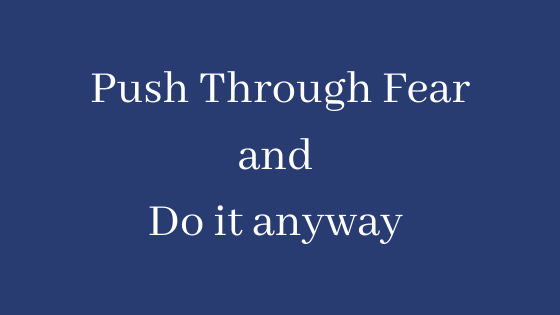 Ep. 103: Push Through Fear and Do It Anyway